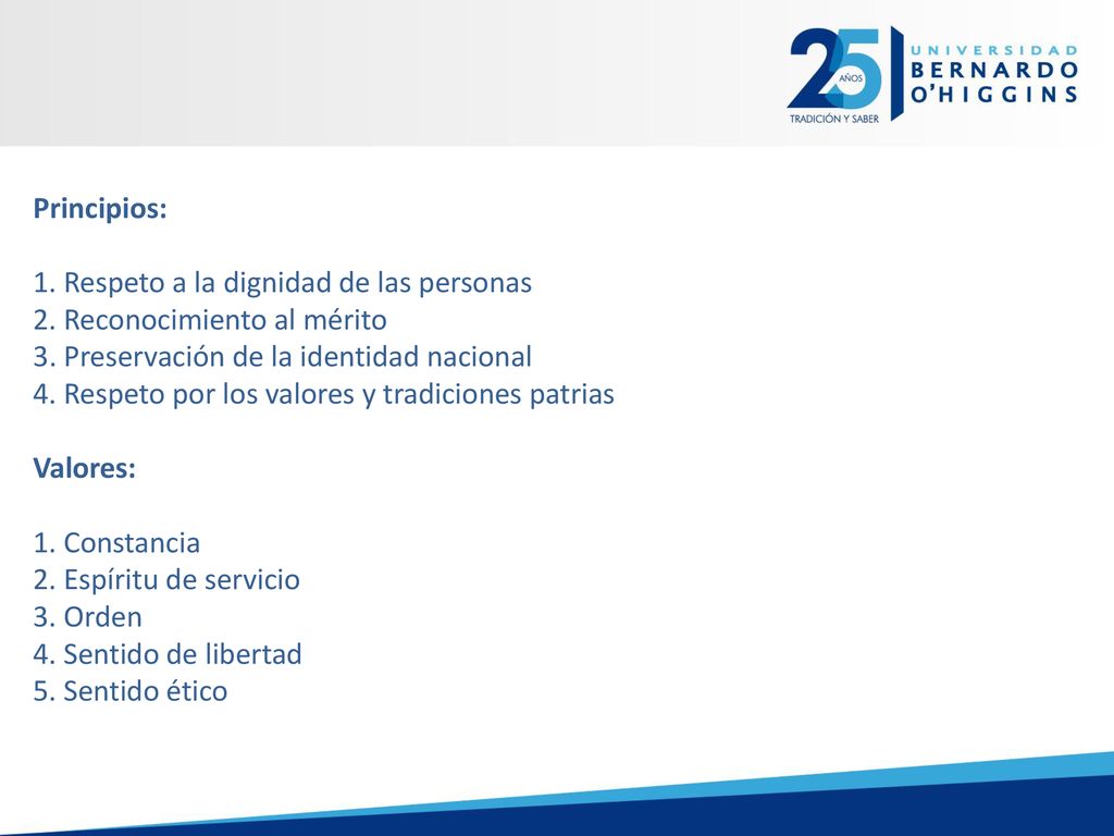 Principios: 1. Respeto a la dignidad de las personas 2