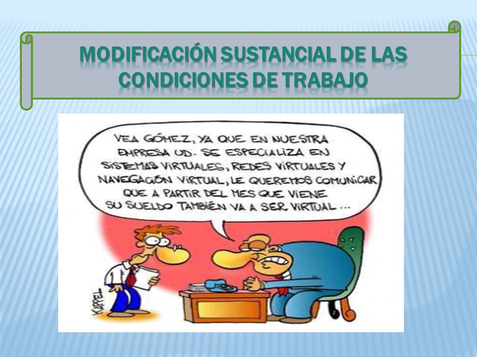 MODIFICACIÓN SUSTANCIAL DE LAS CONDICIONES DE TRABAJO