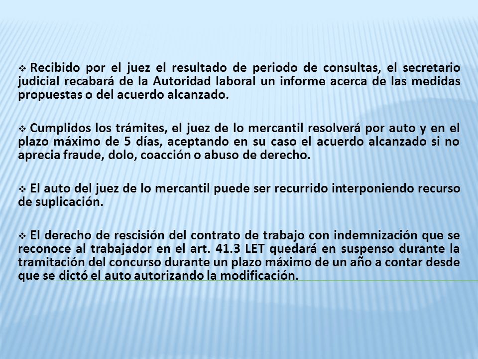 Recibido por el juez el resultado de periodo de consultas, el secretario judicial recabará de la Autoridad laboral un informe acerca de las medidas propuestas o del acuerdo alcanzado.