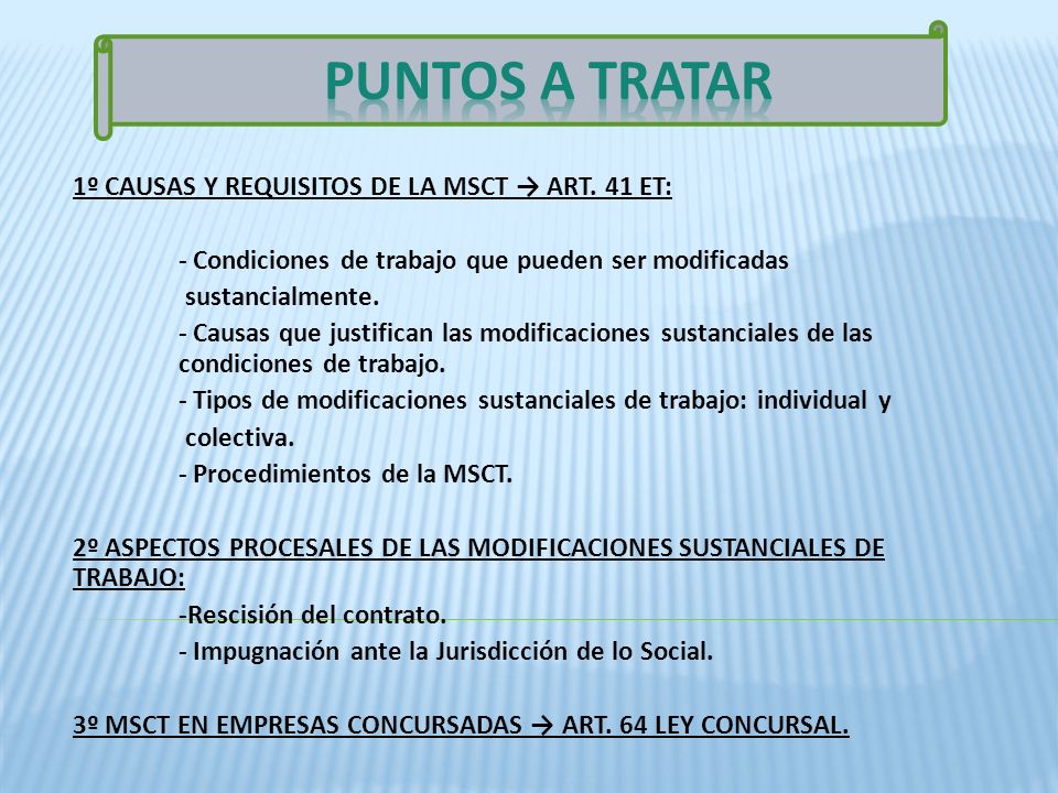 PUNTOS A TRATAR 1º CAUSAS Y REQUISITOS DE LA MSCT → ART. 41 ET: