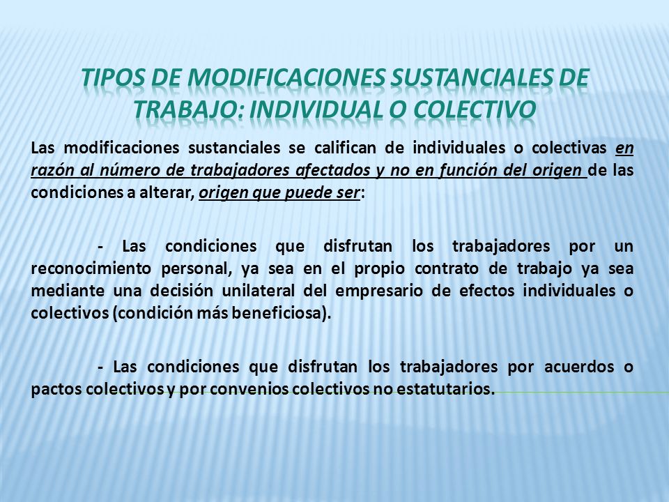 TIPOS DE modificaciones SUSTANCIALES DE TRABAJO: INDIVIDUAL O COLECTIVO