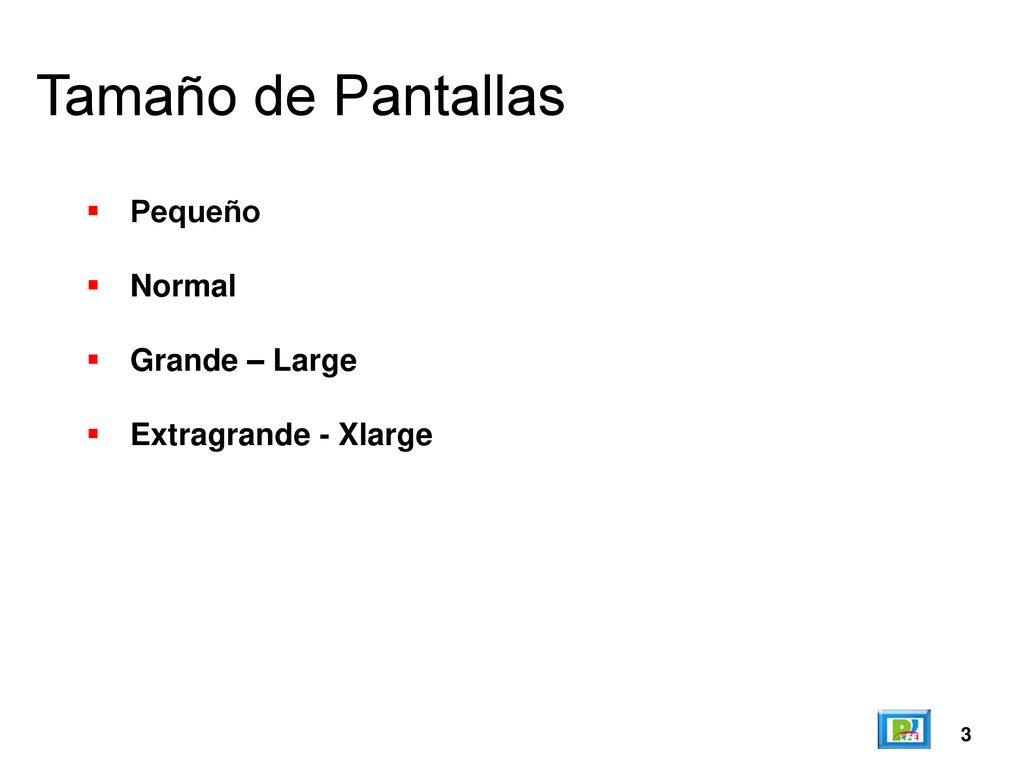 Tamaño de Pantallas Pequeño Normal Grande – Large Extragrande - Xlarge