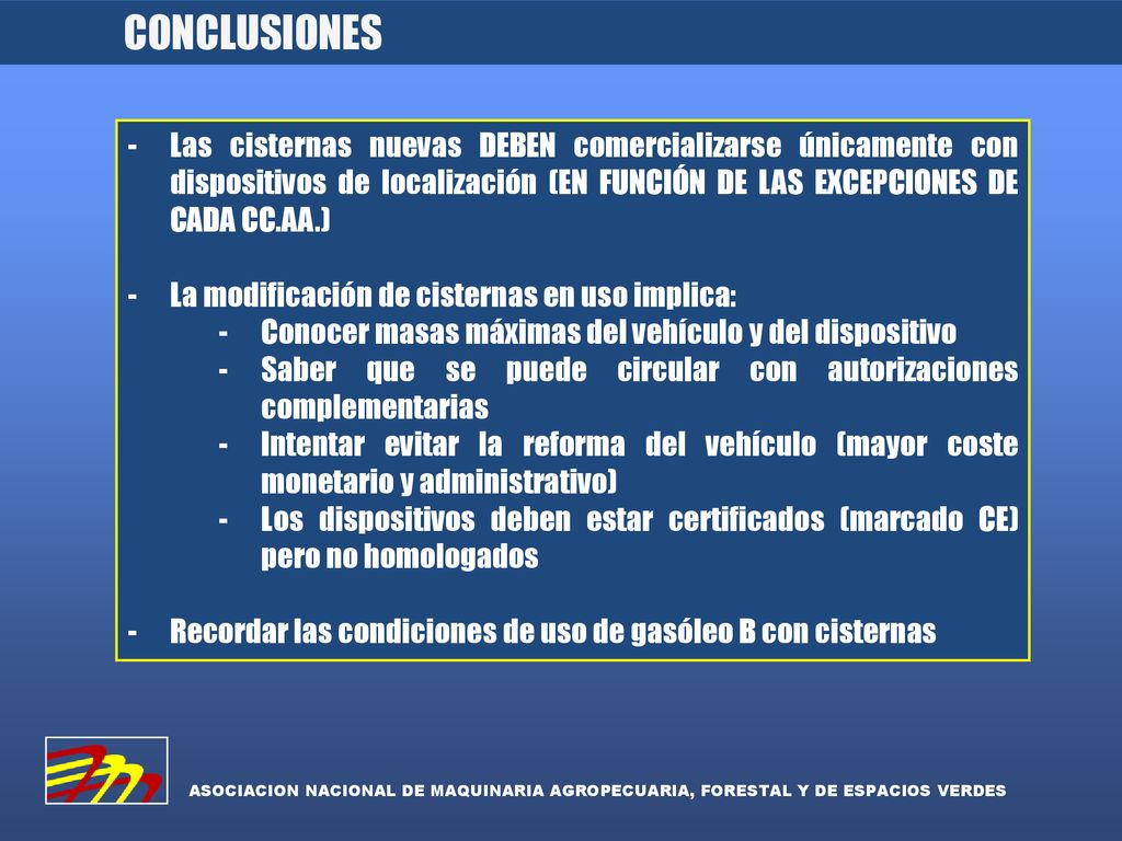 CONCLUSIONES Las cisternas nuevas DEBEN comercializarse únicamente con dispositivos de localización (EN FUNCIÓN DE LAS EXCEPCIONES DE CADA CC.AA.)
