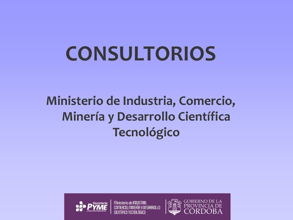 CONSULTORIOS Ministerio de Industria, Comercio, Minería y Desarrollo Científica Tecnológico