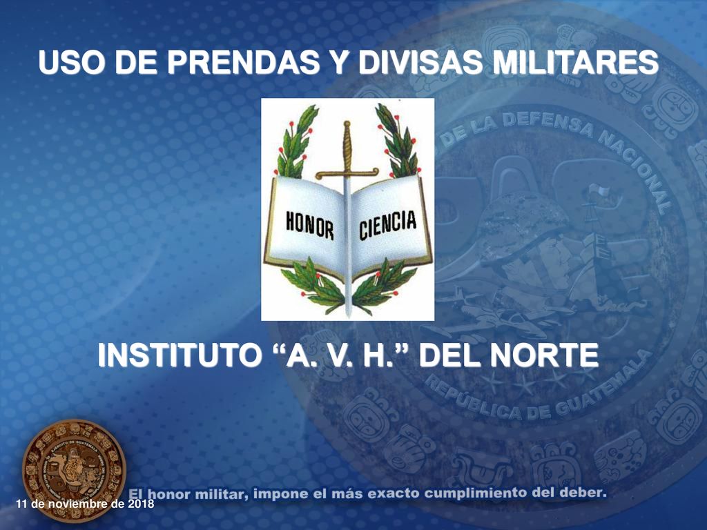 USO DE PRENDAS Y DIVISAS MILITARES INSTITUTO A. V. H. DEL NORTE