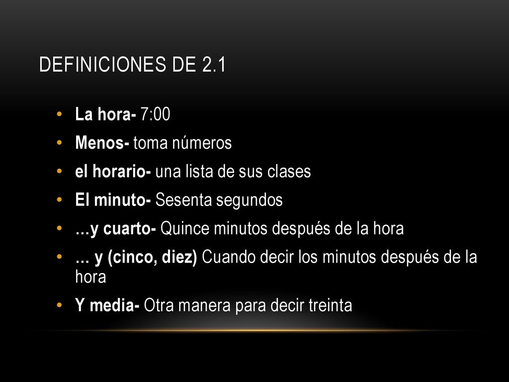 Definiciones de 2.1 La hora- 7:00 Menos- toma números