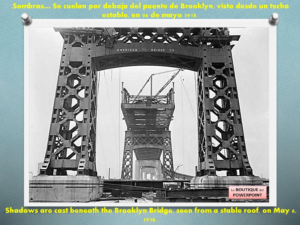 .Sombras… Se cuelan por debajo del puente de Brooklyn, visto desde un techo estable, en 06 de mayo 1918.