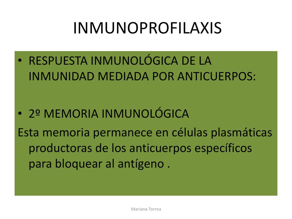 INMUNOPROFILAXIS RESPUESTA INMUNOLÓGICA DE LA INMUNIDAD MEDIADA POR ANTICUERPOS: 2º MEMORIA INMUNOLÓGICA.