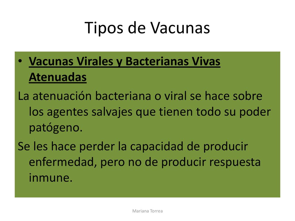 Tipos de Vacunas Vacunas Virales y Bacterianas Vivas Atenuadas
