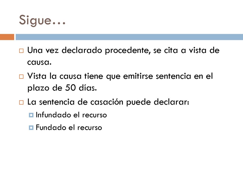 Sigue… Una vez declarado procedente, se cita a vista de causa.