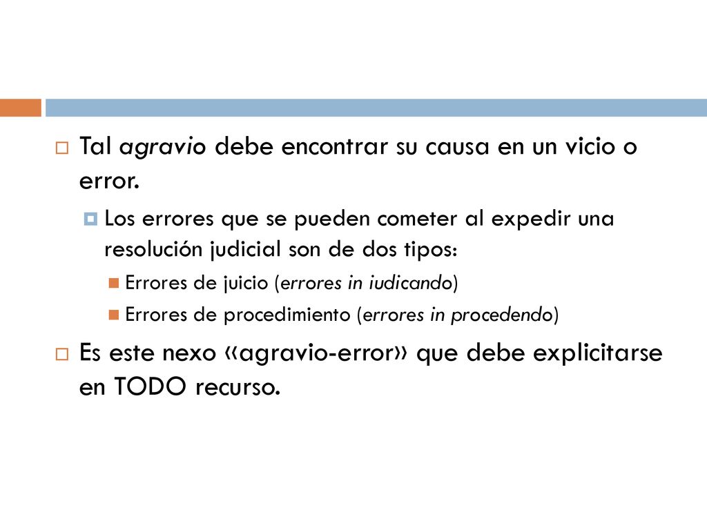 Tal agravio debe encontrar su causa en un vicio o error.