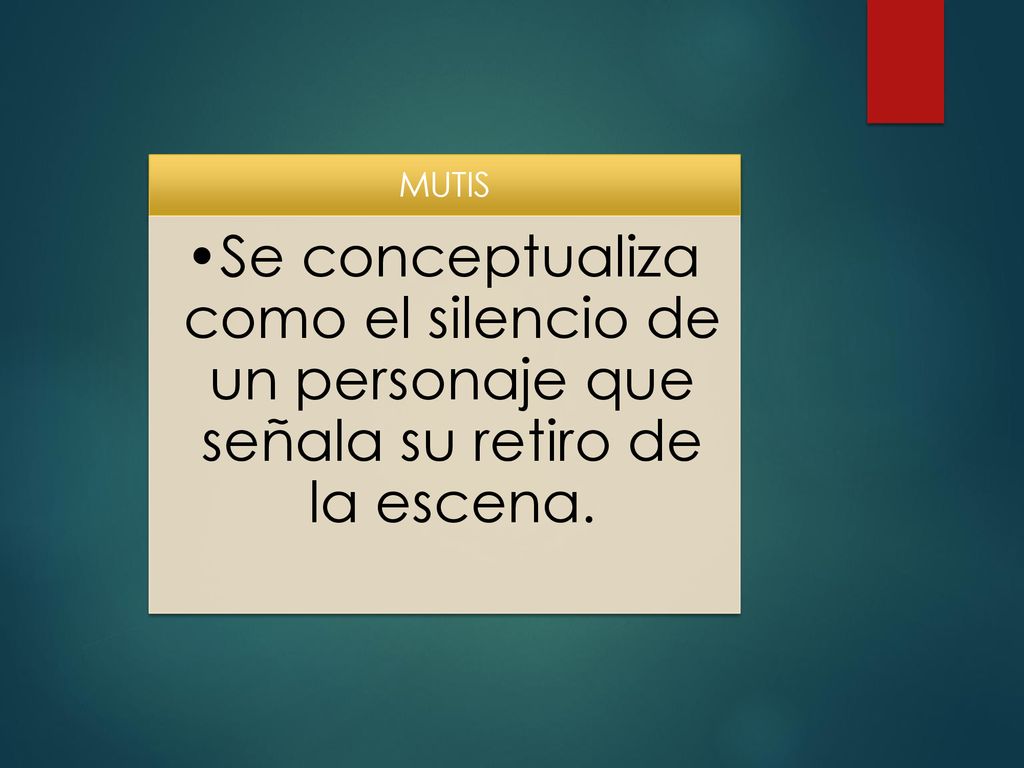 MUTIS Se conceptualiza como el silencio de un personaje que señala su retiro de la escena.