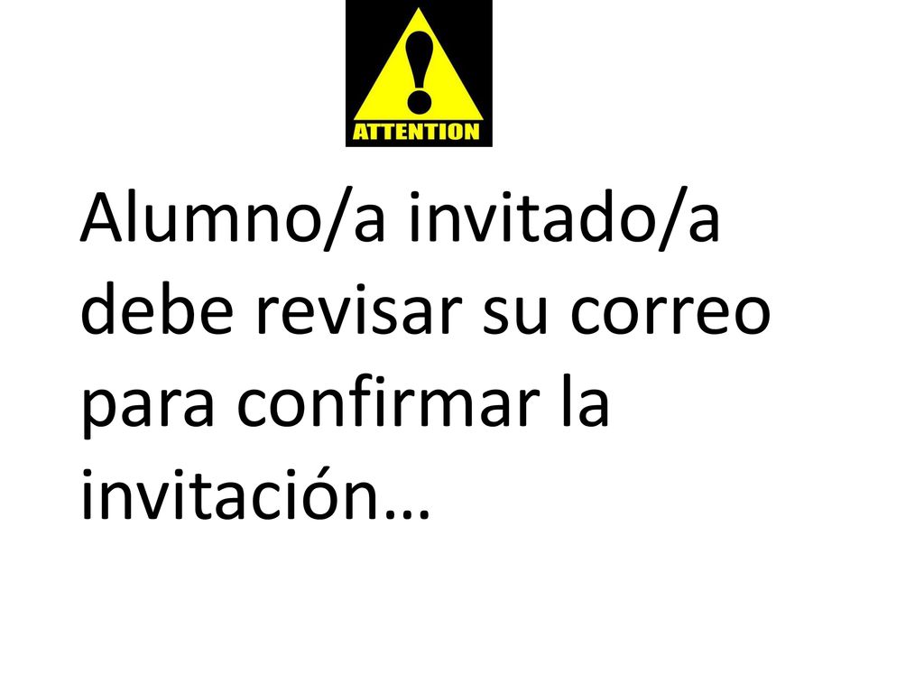 Alumno/a invitado/a debe revisar su correo para confirmar la invitación…
