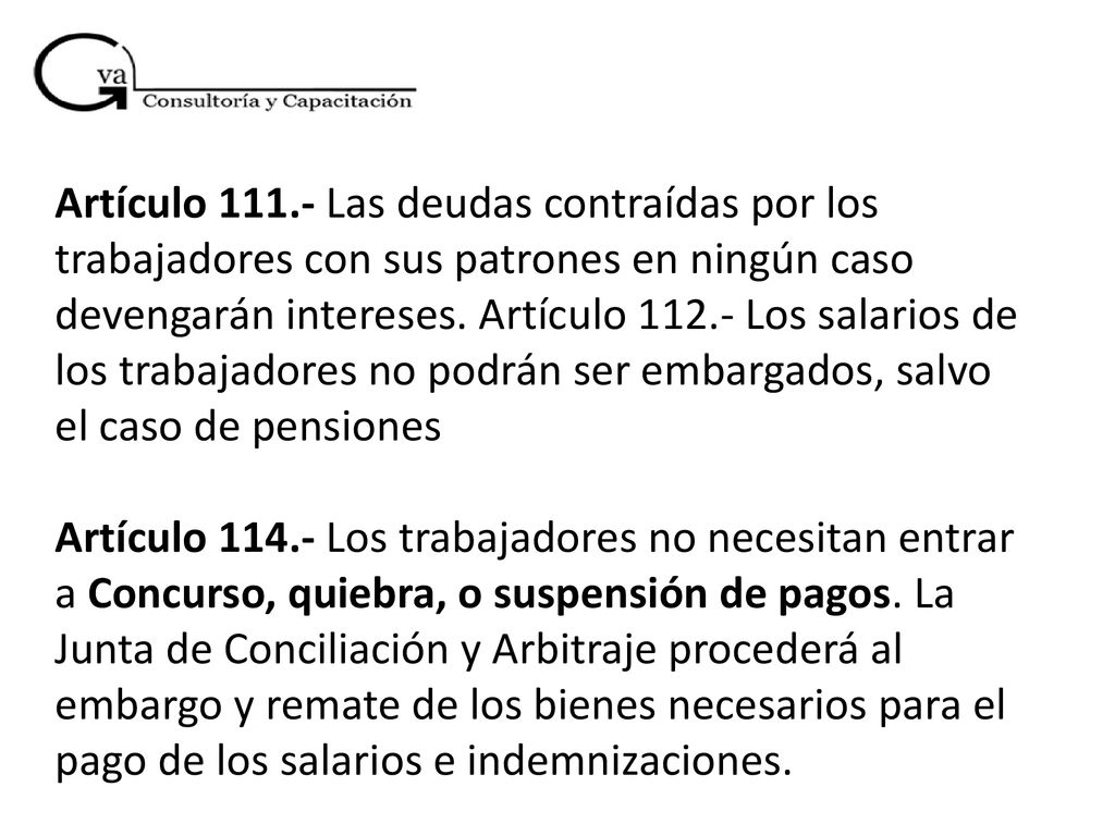 Artículo Las deudas contraídas por los trabajadores con sus patrones en ningún caso devengarán intereses.