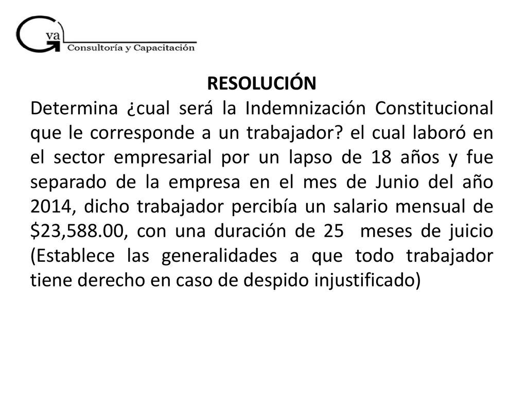 RESOLUCIÓN Determina ¿cual será la Indemnización Constitucional que le corresponde a un trabajador.