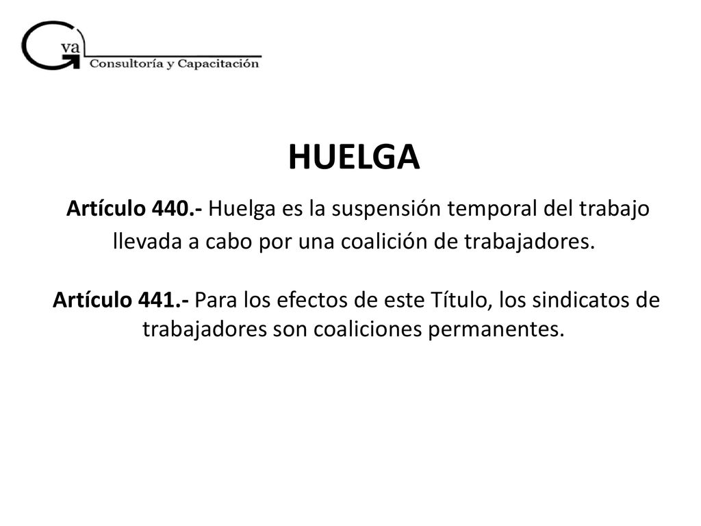 HUELGA Artículo Huelga es la suspensión temporal del trabajo llevada a cabo por una coalición de trabajadores.