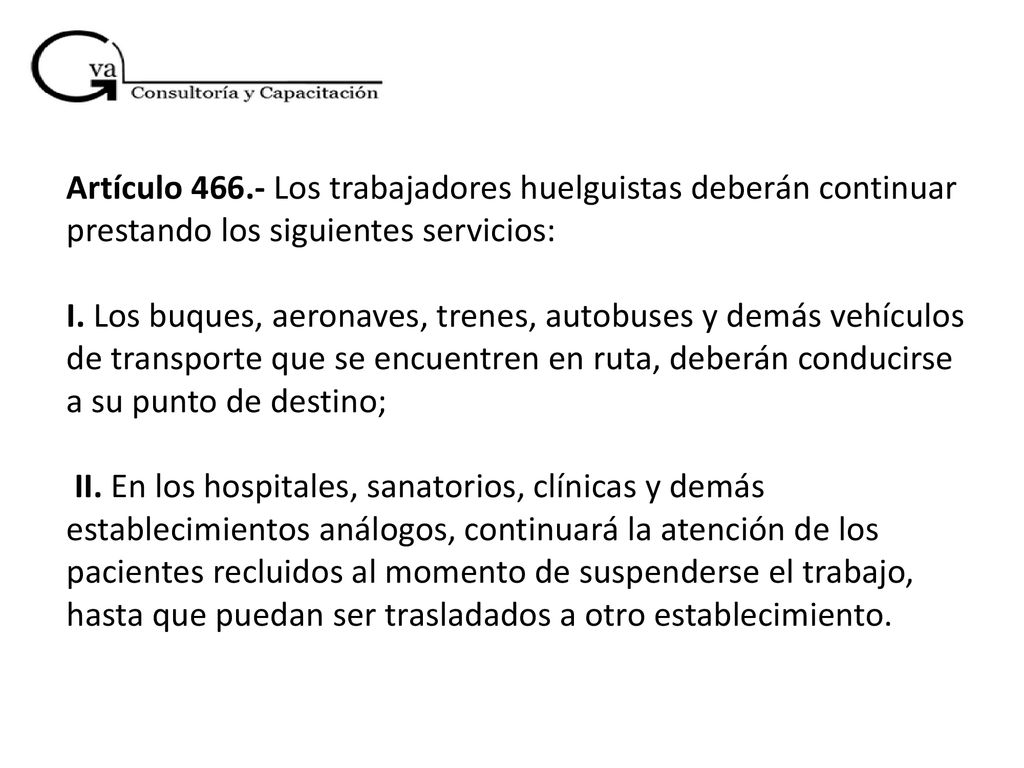 Artículo Los trabajadores huelguistas deberán continuar prestando los siguientes servicios: I.