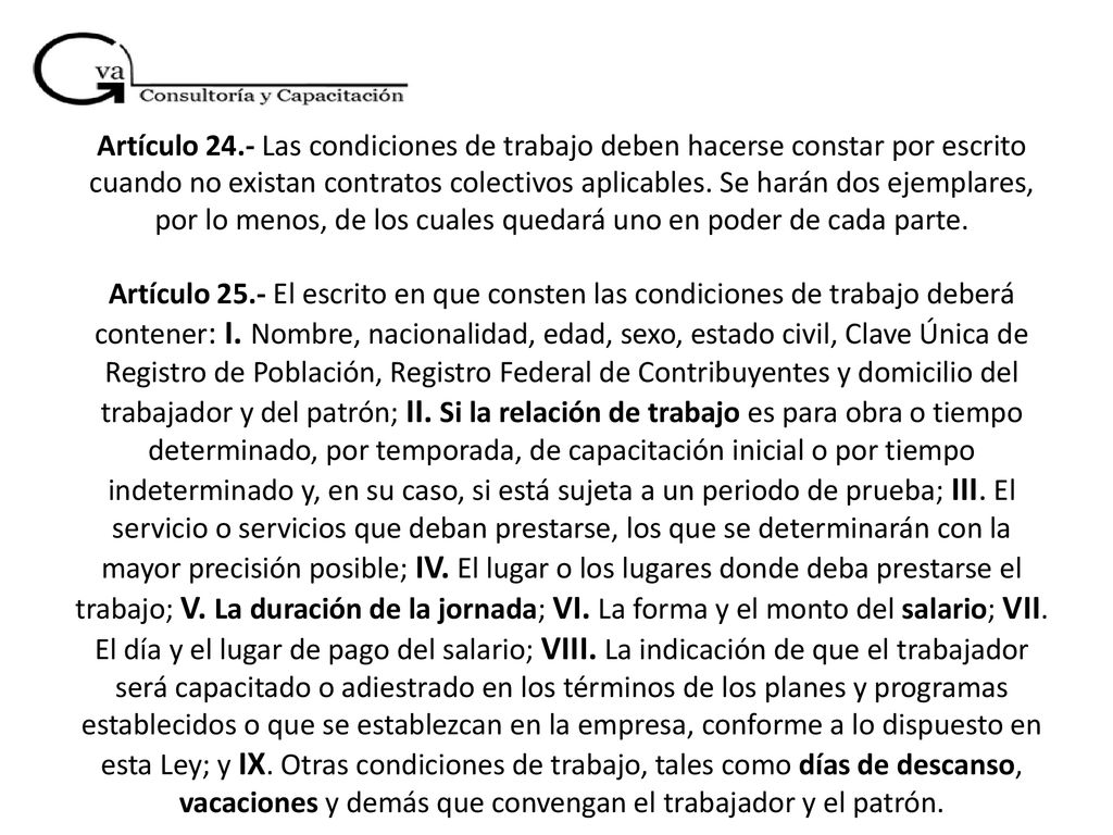 Artículo 24.- Las condiciones de trabajo deben hacerse constar por escrito cuando no existan contratos colectivos aplicables.
