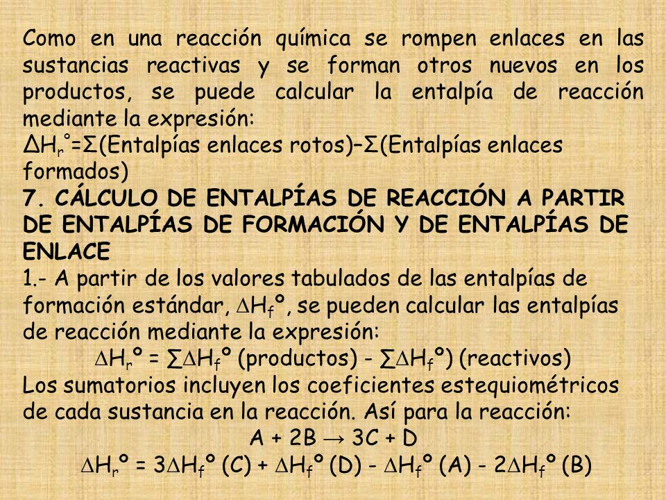 ∆Hrº=Σ(Entalpías enlaces rotos)–Σ(Entalpías enlaces formados)