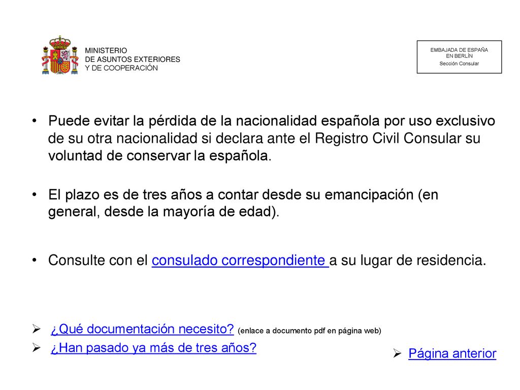 Consulte con el consulado correspondiente a su lugar de residencia.