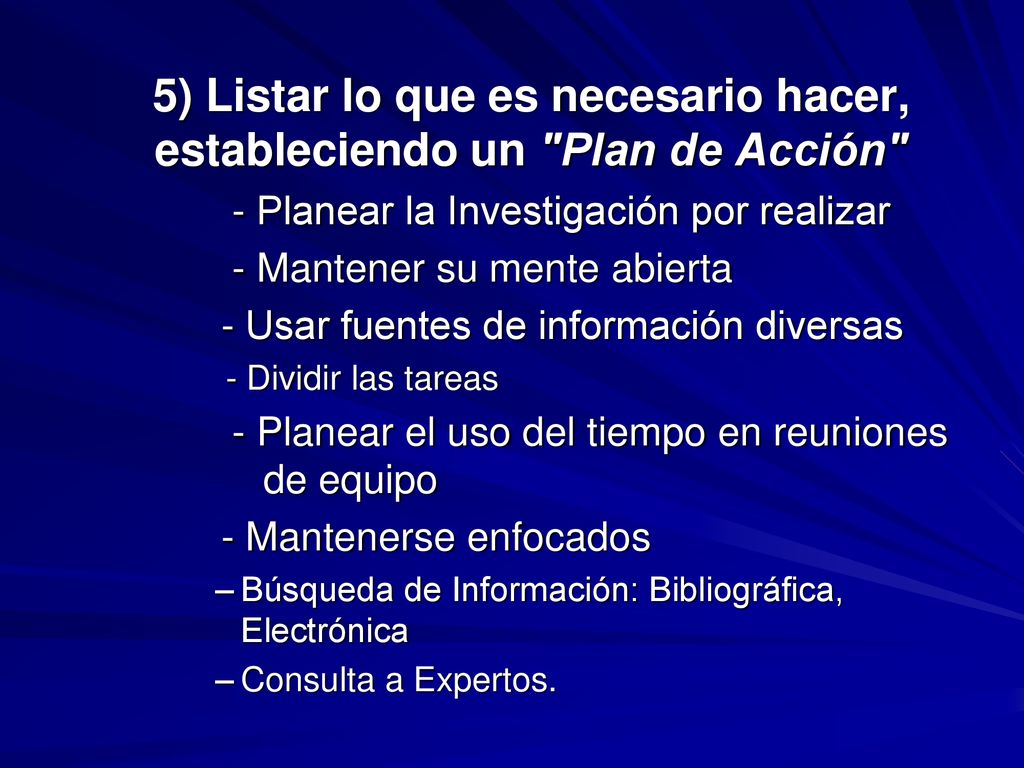 5) Listar lo que es necesario hacer, estableciendo un Plan de Acción