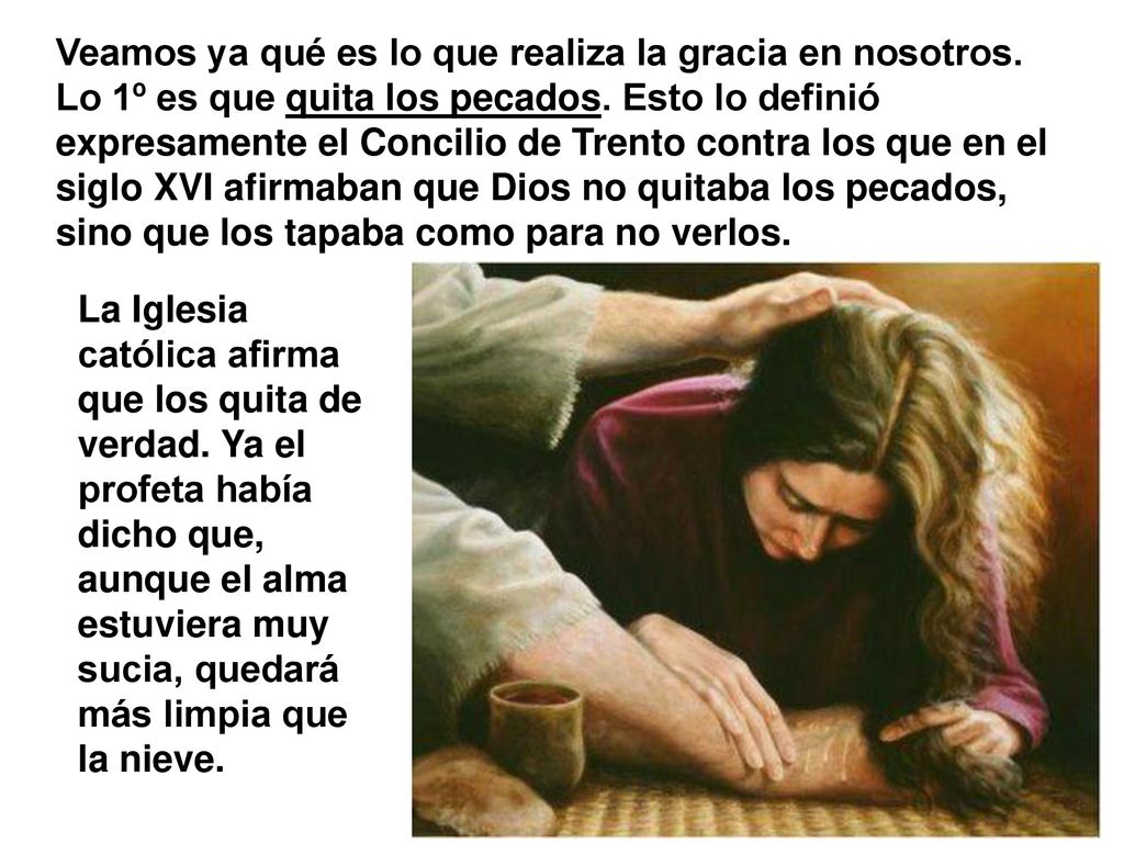 Veamos ya qué es lo que realiza la gracia en nosotros