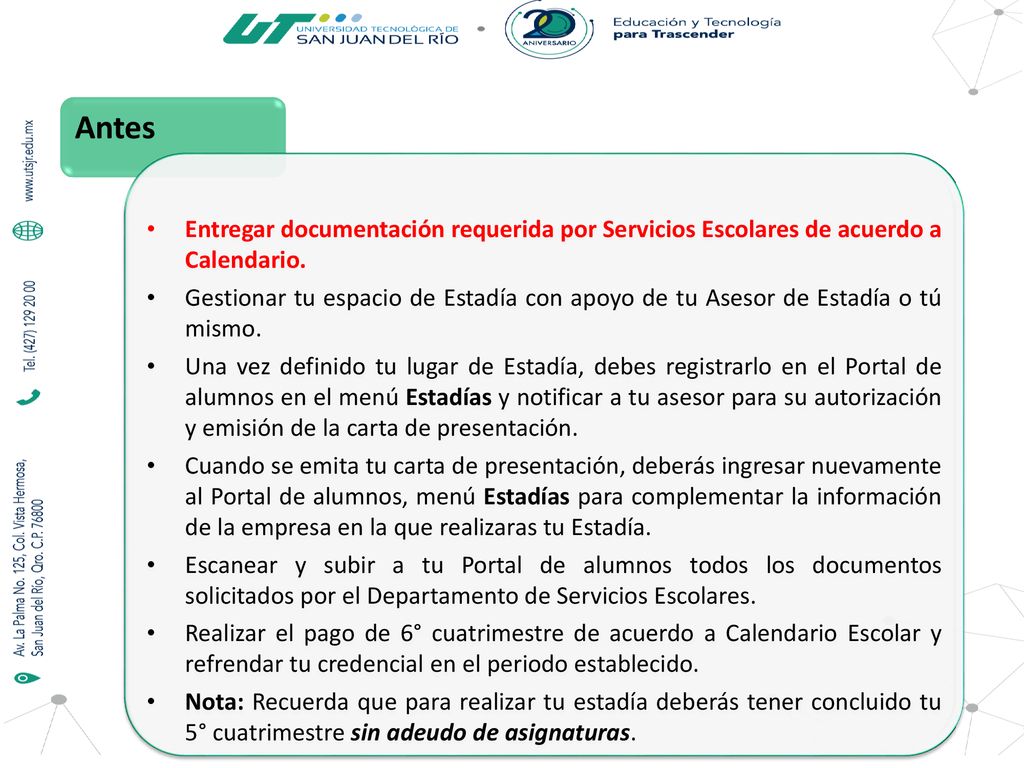 Antes Entregar documentación requerida por Servicios Escolares de acuerdo a Calendario.