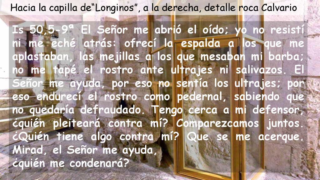 Hacia la capilla de Longinos , a la derecha, detalle roca Calvario
