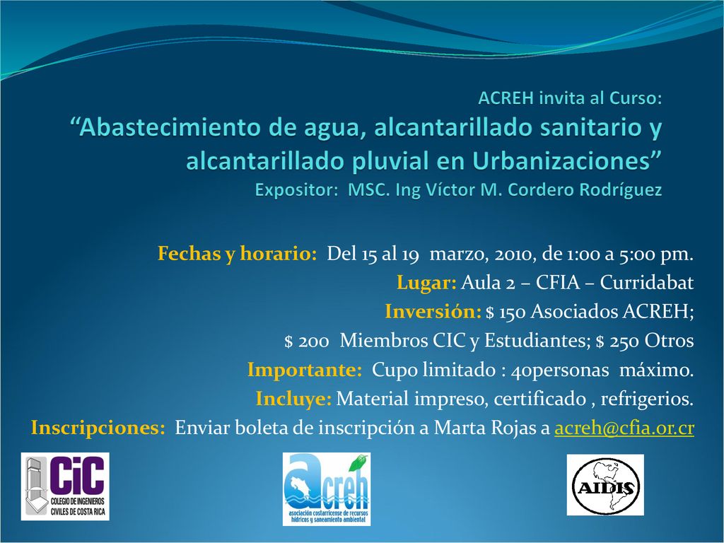 ACREH invita al Curso: Abastecimiento de agua, alcantarillado sanitario y alcantarillado pluvial en Urbanizaciones Expositor: MSC. Ing Víctor M. Cordero Rodríguez