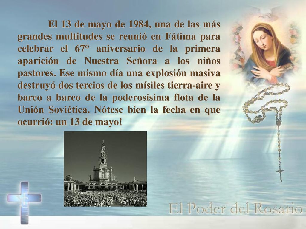 El 13 de mayo de 1984, una de las más grandes multitudes se reunió en Fátima para celebrar el 67° aniversario de la primera aparición de Nuestra Señora a los niños pastores.