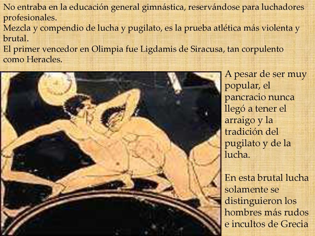 No entraba en la educación general gimnástica, reservándose para luchadores profesionales.