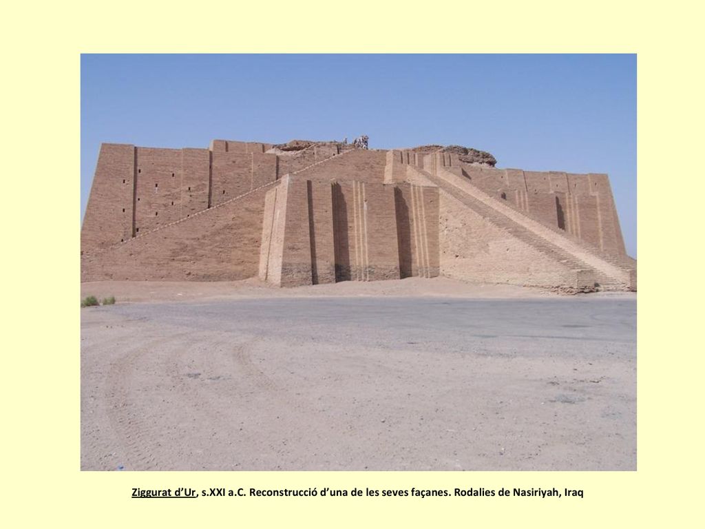 Ziggurat d’Ur, s. XXI a. C. Reconstrucció d’una de les seves façanes