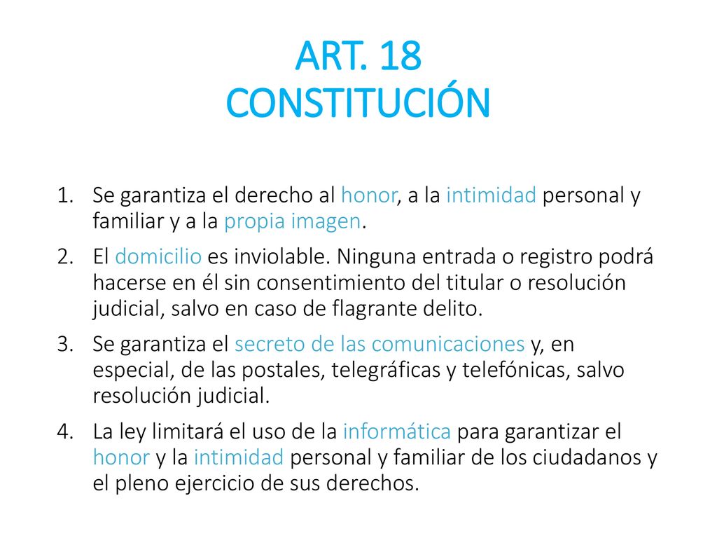 ART. 18 CONSTITUCIÓN Se garantiza el derecho al honor, a la intimidad personal y familiar y a la propia imagen.