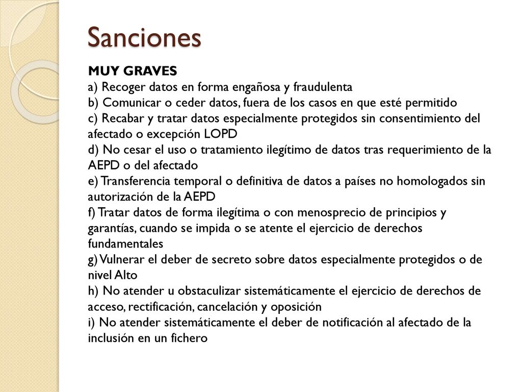 Sanciones MUY GRAVES a) Recoger datos en forma engañosa y fraudulenta