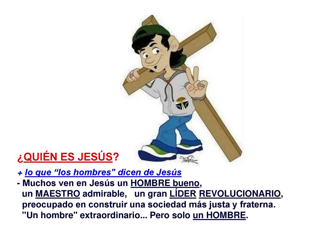 ¿QUIÉN ES JESÚS + lo que los hombres dicen de Jesús