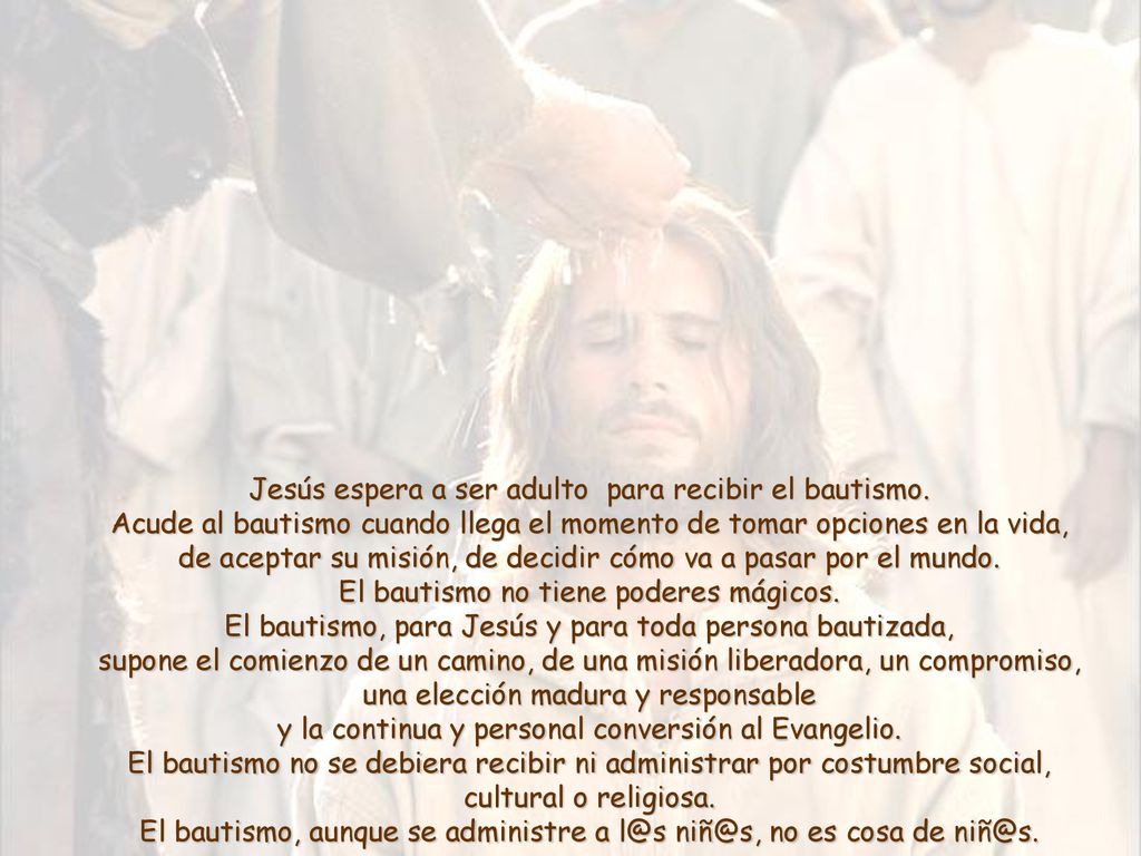 El bautismo, aunque se administre a  no es cosa de