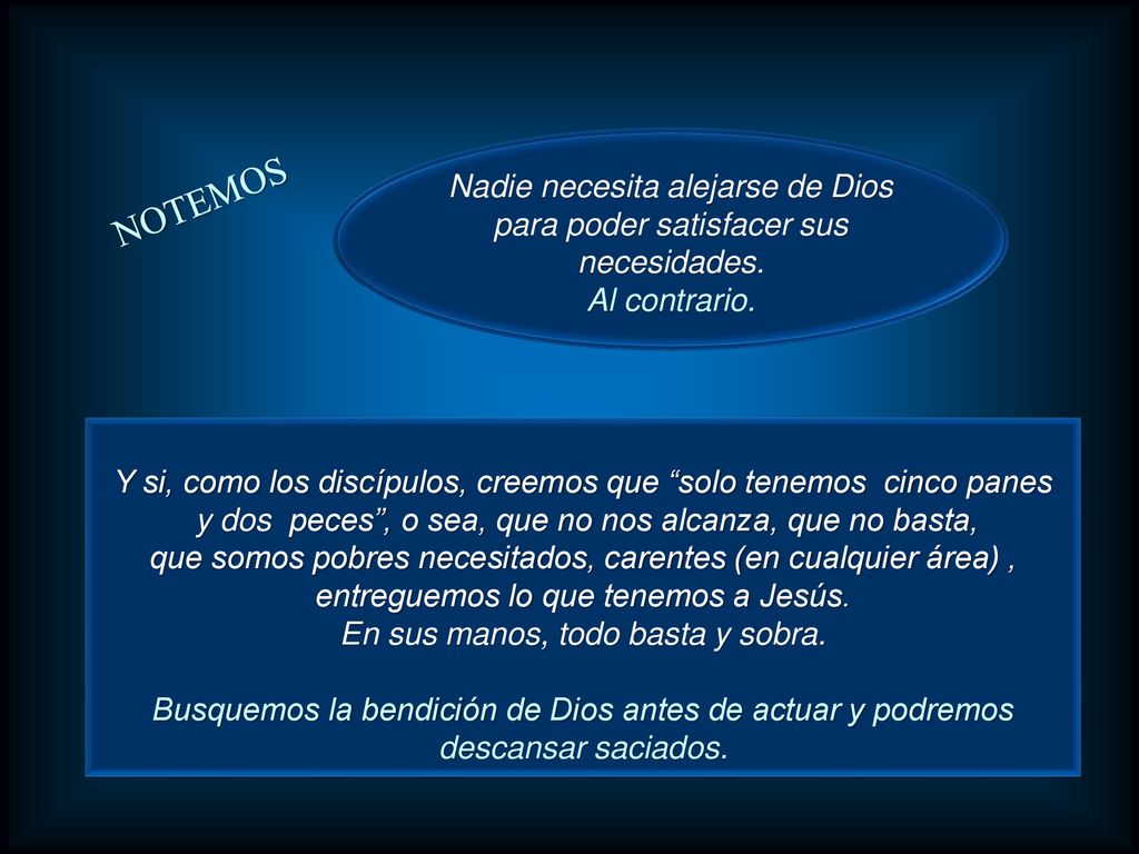 Nadie necesita alejarse de Dios para poder satisfacer sus necesidades.