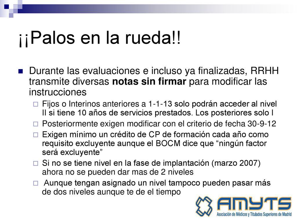 ¡¡Palos en la rueda!! Durante las evaluaciones e incluso ya finalizadas, RRHH transmite diversas notas sin firmar para modificar las instrucciones.