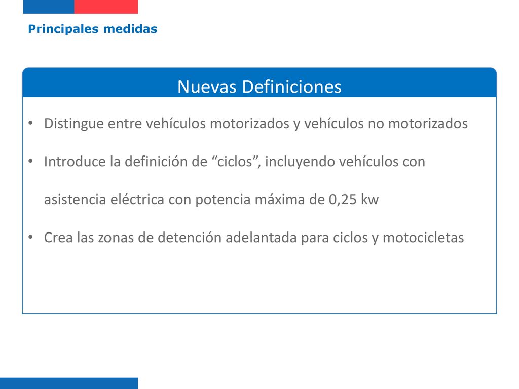 Principales medidas Nuevas Definiciones. Distingue entre vehículos motorizados y vehículos no motorizados.