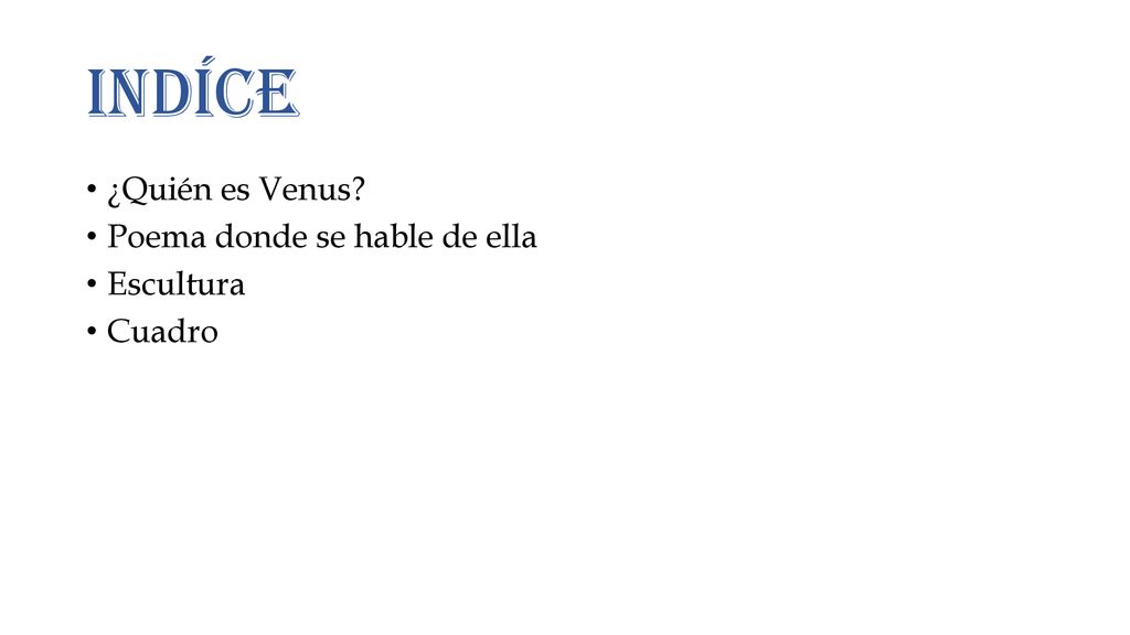 INDÍCE ¿Quién es Venus Poema donde se hable de ella Escultura Cuadro