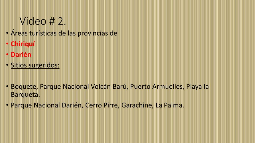Video # 2. Áreas turísticas de las provincias de Chiriquí Darién
