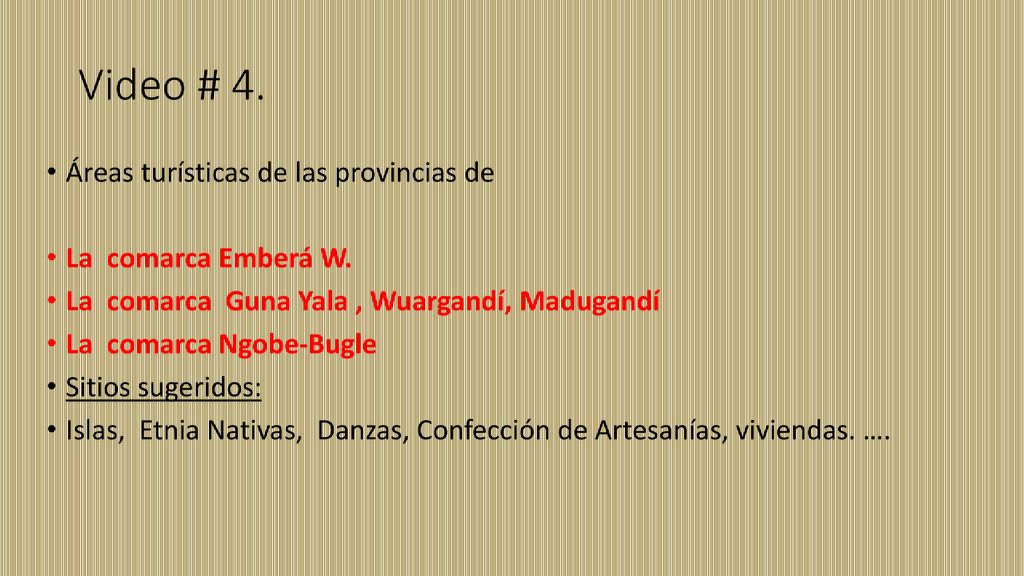 Video # 4. Áreas turísticas de las provincias de La comarca Emberá W.