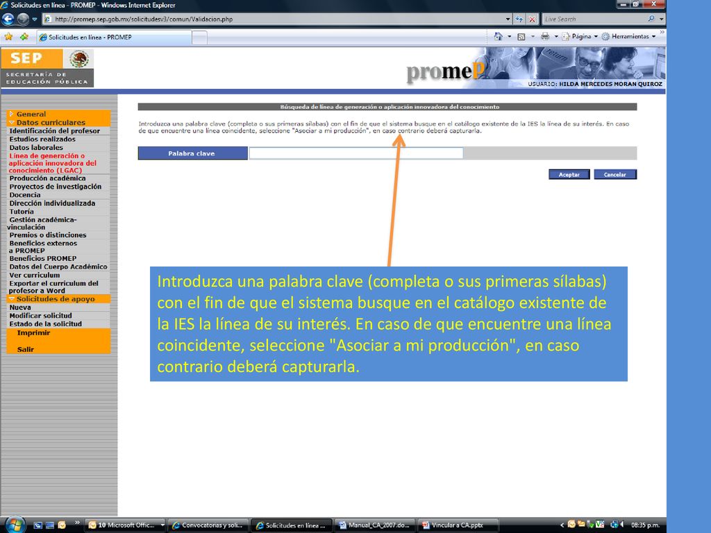 Introduzca una palabra clave (completa o sus primeras sílabas) con el fin de que el sistema busque en el catálogo existente de la IES la línea de su interés.