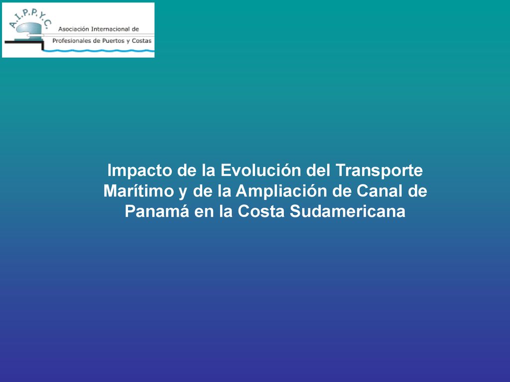 Impacto de la Evolución del Transporte Marítimo y de la Ampliación de Canal de Panamá en la Costa Sudamericana