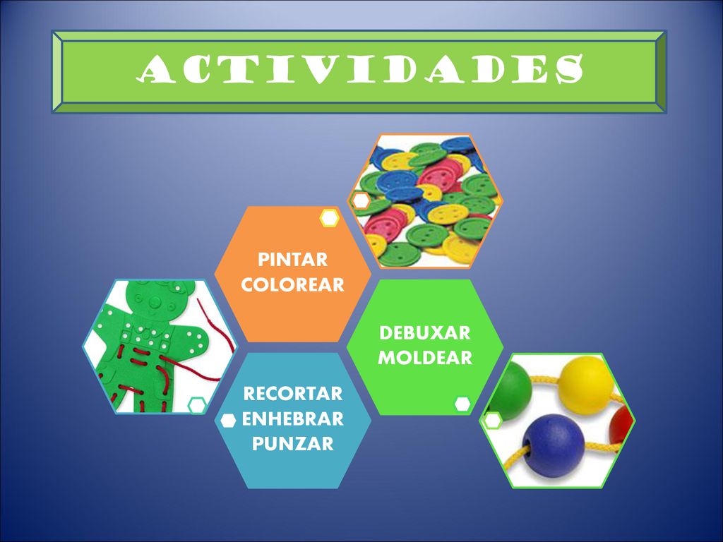 ACTIVIDADES ACTIVIDADES PINTAR COLOREAR DEBUXAR MOLDEAR RECORTAR
