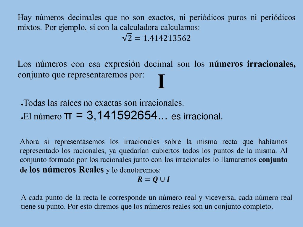 Los números con esa expresión decimal son los números irracionales, conjunto que representaremos por: