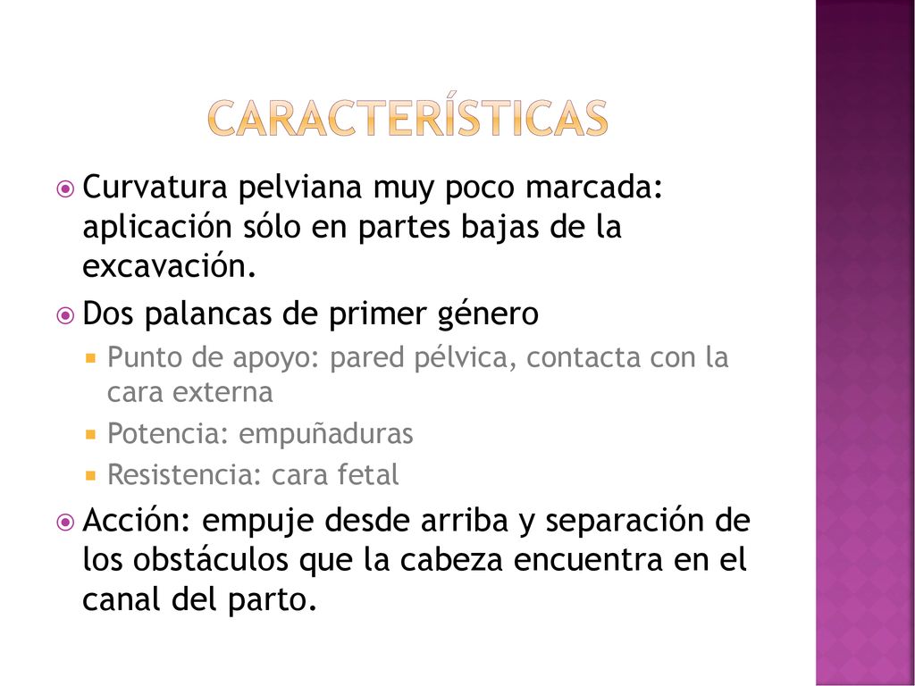 características Curvatura pelviana muy poco marcada: aplicación sólo en partes bajas de la excavación.