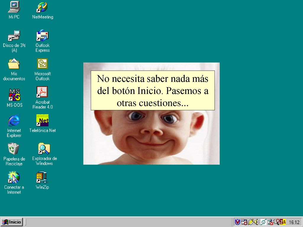 No necesita saber nada más del botón Inicio. Pasemos a otras cuestiones...