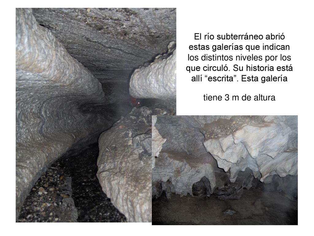 El río subterráneo abrió estas galerías que indican los distintos niveles por los que circuló.