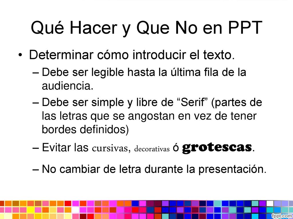 Qué Hacer y Que No en PPT Determinar cómo introducir el texto.